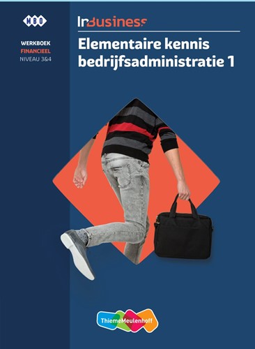 InBusiness Financieel Elementaire bedrijfsadministratie deel 1 Werkboek - Beperkt leverbaar