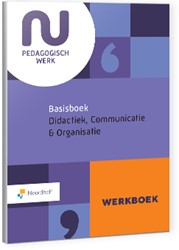NU Pedagogisch werk Basisboek Didactiek en Communicatie Werkboek