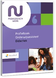 NU Pedagogisch werk Profielboek Onderwijsassistent - Didactiek