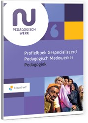NU Pedagogisch werk Profielboek Gespecialiseerd Pedagogisch Medewerker - Pedagogiek