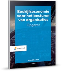 Bedrijfseconomie voor het besturen van organisaties - opgaven