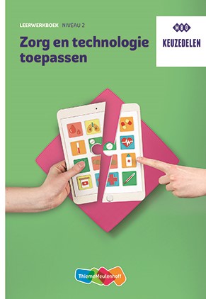 Keuzedeel Zorg en technologie toepassen Leerwerkboek - niveau 2 Berlo, Miranda van