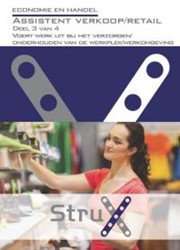 Assistent verkoop/retail - deel 3 - Voert werk uit bij verzorgen/onderhouden van de werkplek/werkomgeving