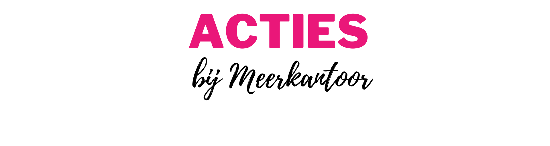 2025 - Artikelgroep-851- Acties!